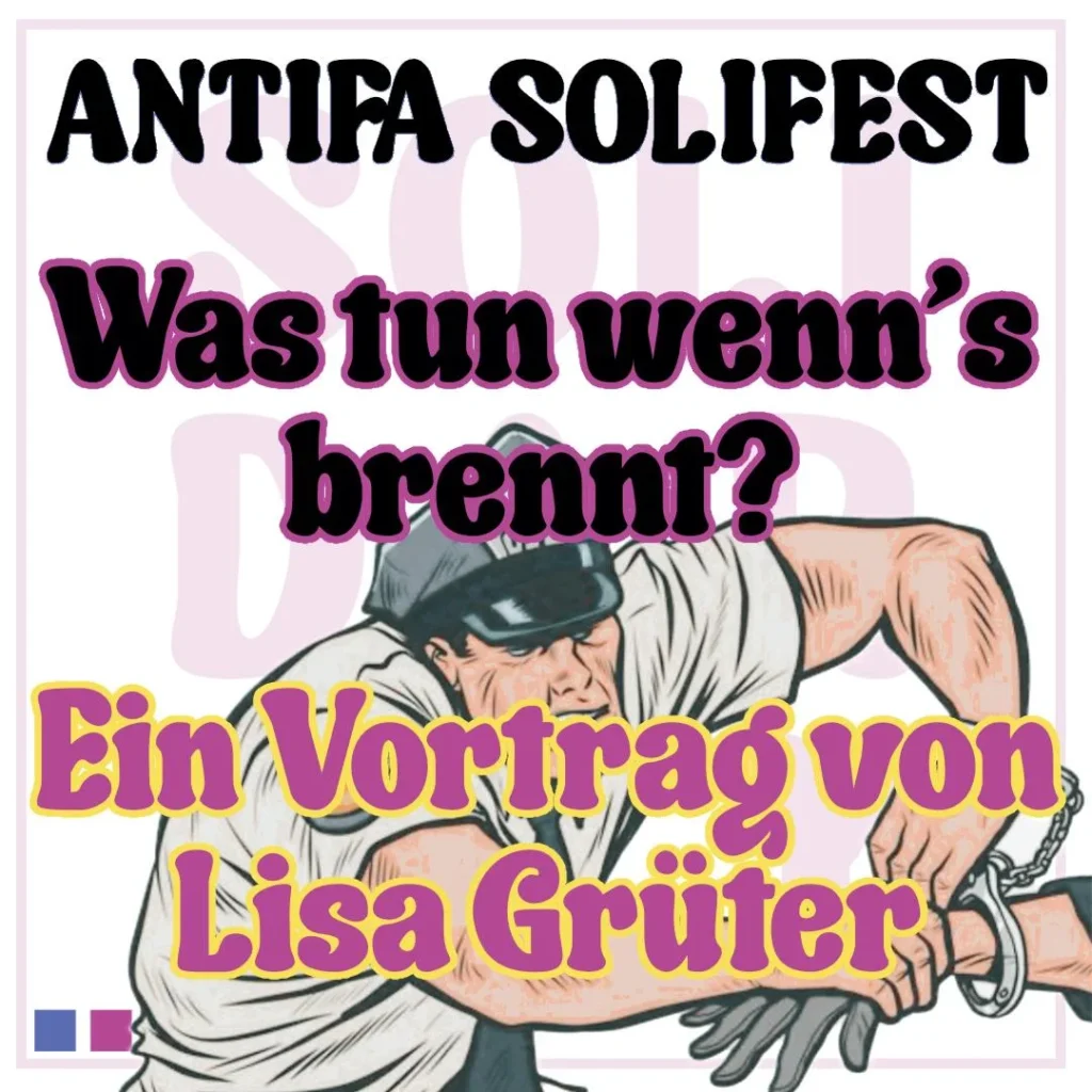 Kachel zum Vortrag "Was tun wenns brennt?" von Lisa Grüter beim Antifa Solifest